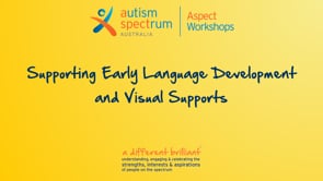 Supporting Early Language Development and Visual Supports - Early Childhood Webinar Series: 0-6 years